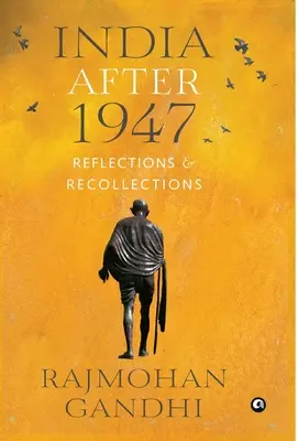 INDIEN NACH 1947 Überlegungen und Rückblicke - INDIA AFTER 1947 Reflections & Recollections