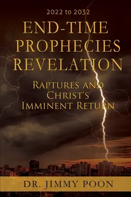 Endzeit-Prophezeiungen Offenbarung: Entrückungen und die bevorstehende Wiederkunft Christi - End-Time Prophecies Revelation: Raptures and Christ's Imminent Return