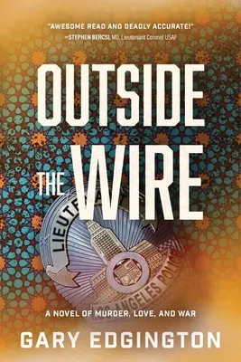 Außerhalb des Drahtes: Ein Roman über Mord, Liebe und Krieg - Outside the Wire: A Novel of Murder, Love, and War