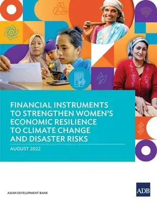 Finanzinstrumente zur Stärkung der wirtschaftlichen Widerstandsfähigkeit von Frauen gegenüber Klimawandel und Katastrophenrisiken - Financial Instruments to Strengthen Women's Economic Resilience to Climate Change and Disaster Risks