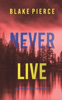 Niemals leben (Ein May-Moore-Spannungsthriller - Buch 3) - Never Live (A May Moore Suspense Thriller-Book 3)