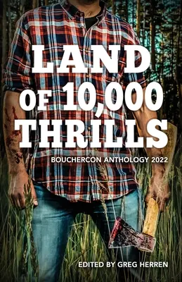 Land der 10.000 Schrecken: Bouchercon-Anthologie 2022 - Land of 10,000 Thrills: Bouchercon Anthology 2022