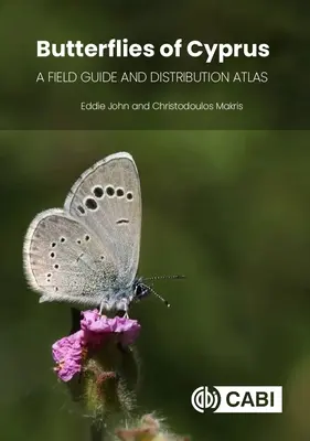 Schmetterlinge von Zypern: A Field Guide and Distribution Atlas - Butterflies of Cyprus: A Field Guide and Distribution Atlas