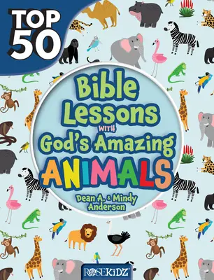 Top 50 Bibellektionen mit Gottes erstaunlichen Tieren - Top 50 Bible Lessons with God's Amazing Animals