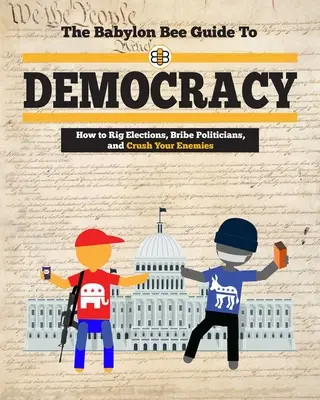 Der Babylon Bee Leitfaden für Demokratie - The Babylon Bee Guide to Democracy