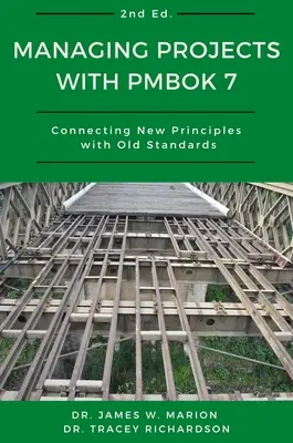 Projekte managen mit PMBOK 7: Neue Prinzipien mit alten Standards verbinden - Managing Projects With PMBOK 7: Connecting New Principles With Old Standards