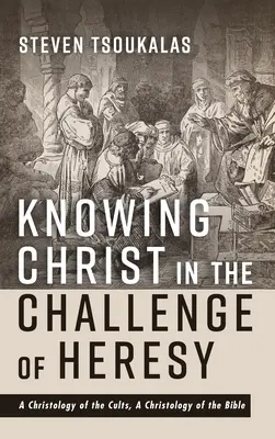 Christus erkennen in der Herausforderung der Häresie: Eine Christologie der Kulte, eine Christologie der Bibel - Knowing Christ in the Challenge of Heresy: A Christology of the Cults, a Christology of the Bible