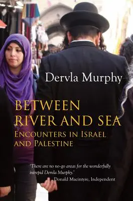 Zwischen Fluss und Meer: Begegnungen in Israel und Palästina - Between River and Sea: Encounters in Israel and Palestine