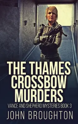 Die Armbrustmorde an der Themse - The Thames Crossbow Murders