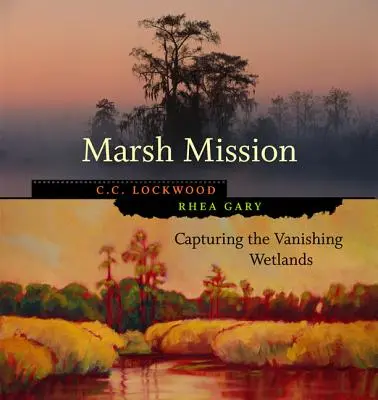 Mission Sumpf: Die verschwindenden Feuchtgebiete einfangen - Marsh Mission: Capturing the Vanishing Wetlands