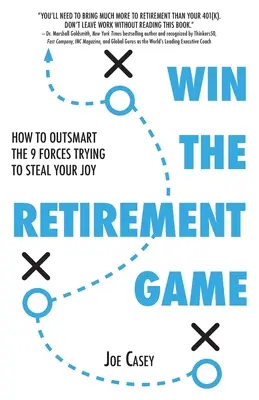 Win the Retirement Game: Wie man die 9 Mächte überlistet, die einem die Freude stehlen wollen - Win the Retirement Game: How to Outsmart the 9 Forces Trying to Steal Your Joy