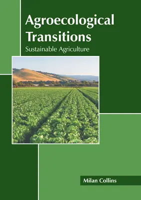 Agroökologische Übergänge: Nachhaltige Landwirtschaft - Agroecological Transitions: Sustainable Agriculture