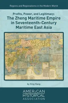 Profite, Macht und Legitimität: Das Zheng-Seeimperium im maritimen Ostasien des siebzehnten Jahrhunderts - Profits, Power, and Legitimacy: The Zheng Maritime Empire in Seventeenth-Century Maritime East Asia