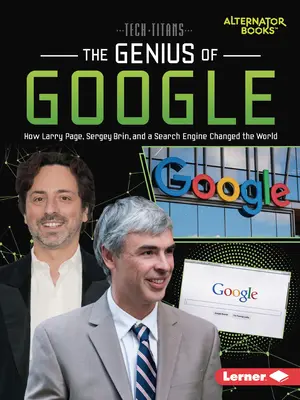 Das Genie von Google: Wie Larry Page, Sergey Brin und eine Suchmaschine die Welt veränderten - The Genius of Google: How Larry Page, Sergey Brin, and a Search Engine Changed the World