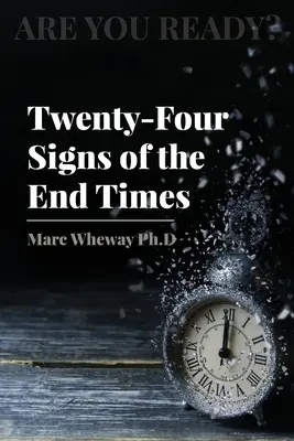 Vierundzwanzig Zeichen der Endzeit - Twenty-Four Signs of the End Times