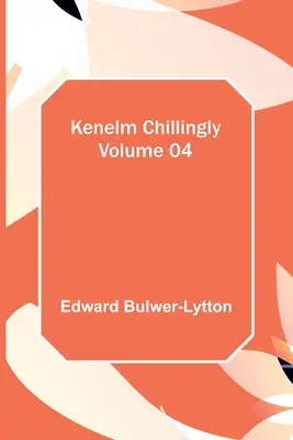 Kenelm Chillingly - Band 04 - Kenelm Chillingly - Volume 04