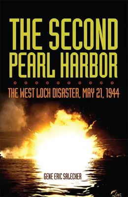 Das zweite Pearl Harbor: Die Katastrophe von West Loch, 21. Mai 1944 - The Second Pearl Harbor: The West Loch Disaster, May 21, 1944