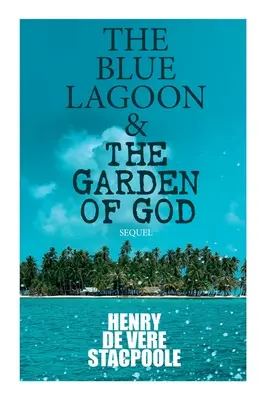 Die Blaue Lagune und der Garten Gottes (Fortsetzung) - The Blue Lagoon & the Garden of God (Sequel)