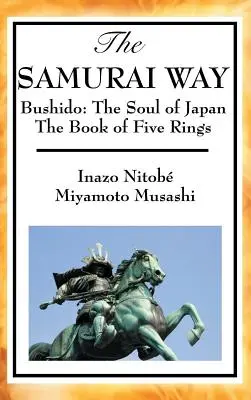 Der Weg der Samurai, Bushido: Die Seele Japans und das Buch der fünf Ringe - The Samurai Way, Bushido: The Soul of Japan and the Book of Five Rings