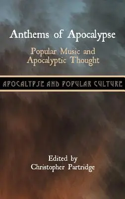 Hymnen der Apokalypse: Populäre Musik und apokalyptisches Gedankengut - Anthems of Apocalypse: Popular Music and Apocalyptic Thought