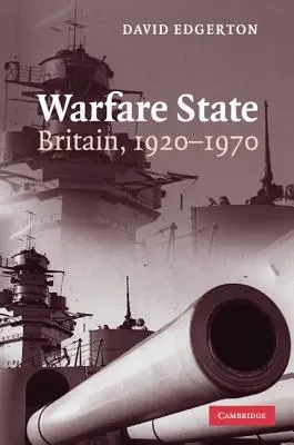 Kriegsführungsstaat: Großbritannien, 1920-1970 - Warfare State: Britain, 1920-1970