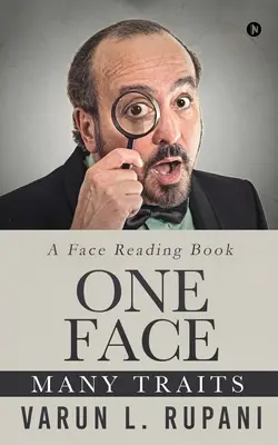 Ein Gesicht, viele Züge: Ein Gesichtslesebuch - One Face, Many Traits: A Face Reading Book