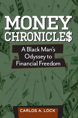 Geld-Chronik$: Die Odyssee eines schwarzen Mannes zur finanziellen Freiheit - Money Chronicle$: A Black Man's Odyssey to Financial Freedom