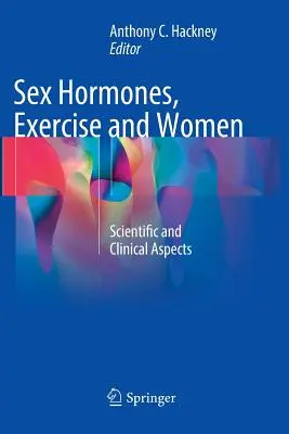 Sexualhormone, körperliche Aktivität und Frauen: Wissenschaftliche und klinische Aspekte - Sex Hormones, Exercise and Women: Scientific and Clinical Aspects