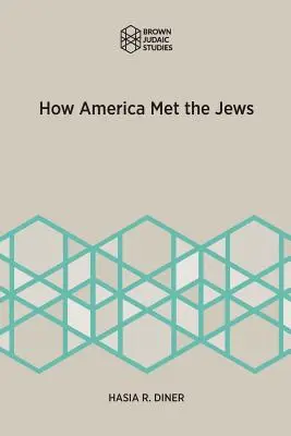 Wie Amerika die Juden kennenlernte - How America Met the Jews