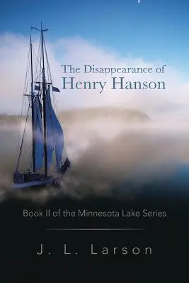 Das Verschwinden von Henry Hanson: Buch II der Minnesota Lake Serie - The Disappearance of Henry Hanson: Book II of the Minnesota Lake Series