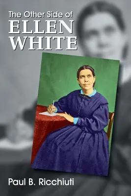 Die andere Seite von Ellen White - The Other Side of Ellen White