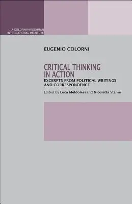 Kritisches Denken in Aktion: Auszüge aus politischen Schriften und Korrespondenz - Critical Thinking in Action: Excerpts from Political Writings and Correspondence