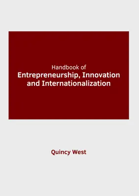 Handbuch zu Unternehmertum, Innovation und Internationalisierung - Handbook of Entrepreneurship, Innovation and Internationalization