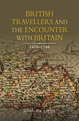 Britische Reisende und die Begegnung mit Großbritannien, 1450-1700 - British Travellers and the Encounter with Britain, 1450-1700