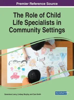 Die Rolle von Fachkräften für das Leben von Kindern in Gemeinschaftseinrichtungen - The Role of Child Life Specialists in Community Settings