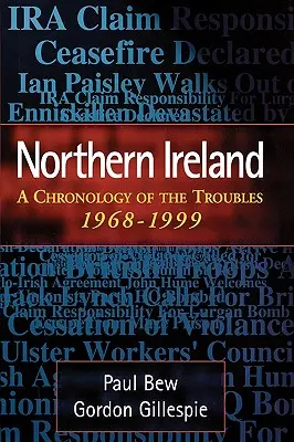 Nordirland: Eine Chronologie der Unruhen, 1968-1999 - Northern Ireland: A Chronology of the Troubles, 1968-1999