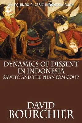 Die Dynamik des Dissenses in Indonesien: Sawito und der Phantom-Putsch - Dynamics of Dissent in Indonesia: Sawito and the Phantom Coup