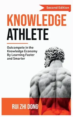 Wissenssportler: Überlegenheit in der wissensbasierten Wirtschaft - Knowledge Athlete: Outcompete In The Knowledge Economy