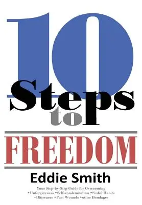 10 Schritte zur Freiheit: Sind Sie gerettet, aber nicht frei? - 10 Steps to Freedom: Are You Saved, but Not Free?