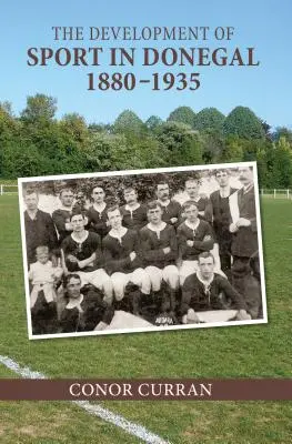 Die Entwicklung des Sports in Donegal, 1880-1935 - The Development of Sport in Donegal, 1880-1935