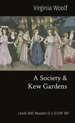 Eine Gesellschaft und Kew Gardens: Level 600 Reader (L+) (CERF B1) - A Society & Kew Gardens: Level 600 Reader (L+) (CERF B1)