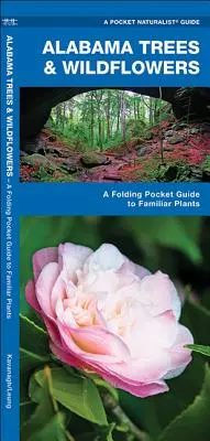 Alabama Bäume und Wildblumen: Faltbarer Taschenführer für vertraute Pflanzen - Alabama Trees & Wildflowers: A Folding Pocket Guide to Familiar Plants