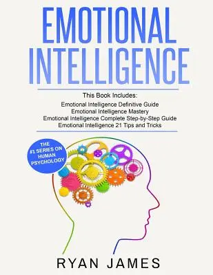 Emotionale Intelligenz: 4 Manuskripte - Wie Sie Ihre Emotionen meistern, Ihren EQ steigern, Ihre sozialen Fähigkeiten verbessern und Ihre Beziehungen massiv verbessern - Emotional Intelligence: 4 Manuscripts - How to Master Your Emotions, Increase Your EQ, Improve Your Social Skills, and Massively Improve Your