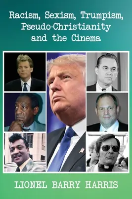 Rassismus, Sexismus, Trumpismus, Pseudo-Christentum und das Kino - Racism, Sexism, Trumpism, Pseudo-Christianity and the Cinema
