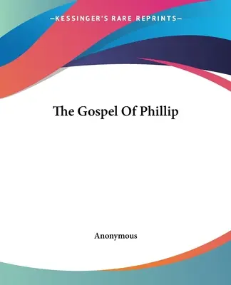 Das Evangelium des Phillip - The Gospel Of Phillip
