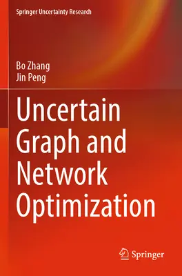 Unbestimmte Graphen und Netzwerkoptimierung - Uncertain Graph and Network Optimization