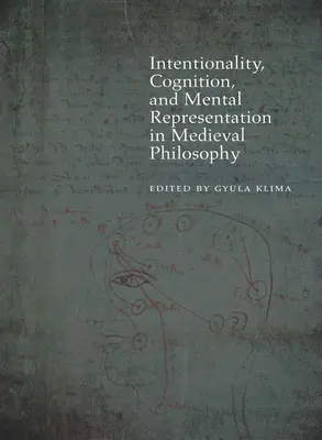 Intentionalität, Kognition und mentale Repräsentation in der Philosophie des Mittelalters - Intentionality, Cognition, and Mental Representation in Medieval Philosophy