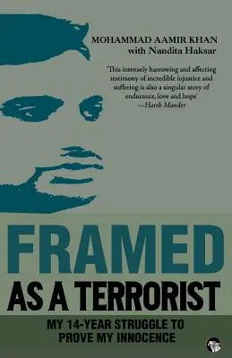 Gerahmt als Terrorist: Mein 14-jähriger Kampf, um meine Unschuld zu beweisen - Framed as a Terrorist: My 14-Year Struggle to Prove My Innocence