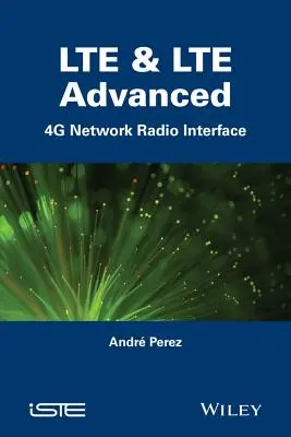 Lte und Lte Advanced: 4g Network Radio Interface - Lte and Lte Advanced: 4g Network Radio Interface