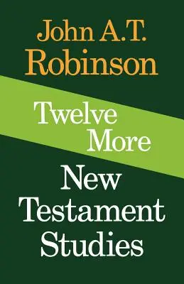 Zwölf weitere Studien zum Neuen Testament - Twelve More New Testament Studies